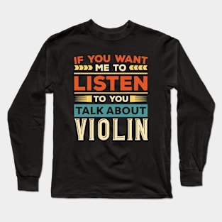 Talk About Violin Long Sleeve T-Shirt